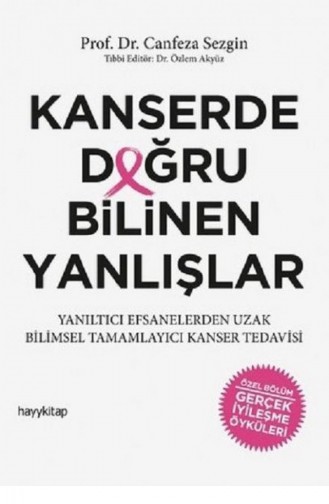 Canfeza Sezgin Kanserde Doğru Bilinen Yanlışlar