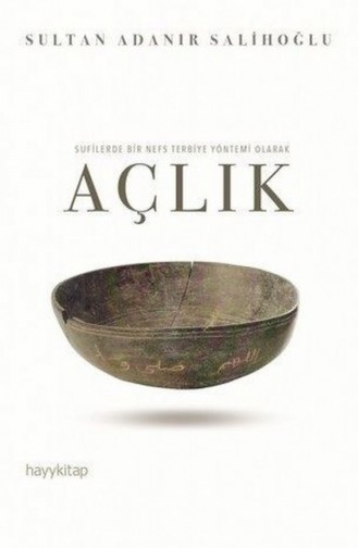 Sultan Adanır Salihoğlu Sufilerde Bir Nefs Terbiye Yöntemi Olarak Açlık