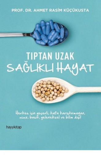 Ahmet Rasim Küçükusta Tıptan Uzak Sağlıklı Hayat