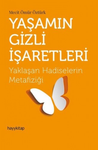 Mecit Ömür Öztürk Yaşamın Gizli İşaretleri Yaklaşan Hadiselerin Metafiziği 9786052214978