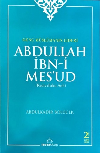 Genç Müslümanın Lideri Abdullah İbni Mesud Ra 1511868