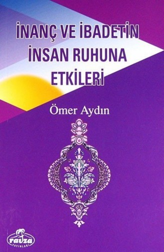 İnanç Ve İbadetin İnsan Ruhuna Etkileri 1068595