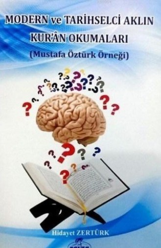 Modern Ve Tarihselci Aklın Kuran Okumaları Mustafa Öztürk Örneği