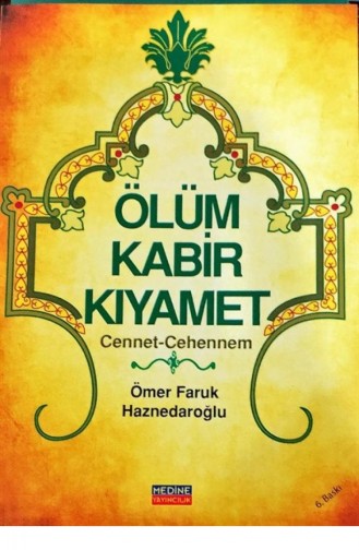 Ölüm Kabir Kıyamet Cennet Ve Cehennem