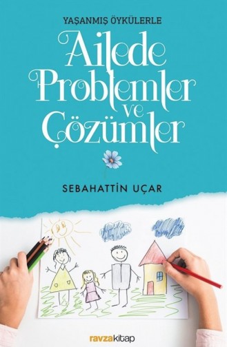 Yaşanmış Öykülerle Ailede Problemler Ve Çözümler 1773127