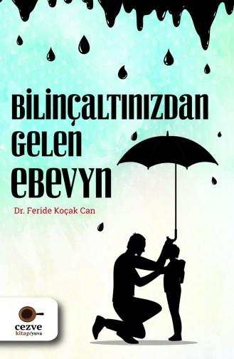 Feride Koçak Bilinçaltından Gelen Ebeveyn 9786052297650