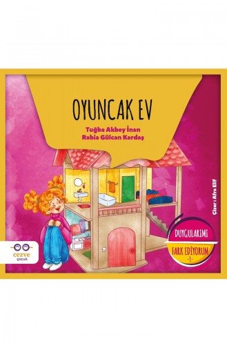 Tuğba Akbey-Rabia Gülcan Kardaş Duygularımı Fark Ediyorum 1-Oyuncak Ev 9786058243200