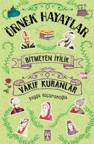 Bitmeyen İyilik Vakıf Kuranlar Örnek Hayatlar Duygu Kaçaranoğlu