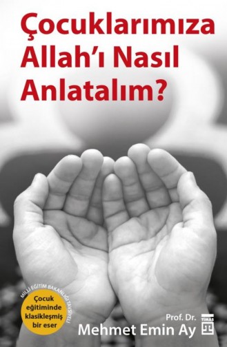 Çocuklarımıza Allahı Nasıl Anlatalım Mehmet Emin Ay