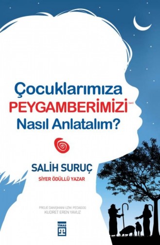 Çocuklarımıza Peygamberimizi Nasıl Anlatalım Salih Suruç 9786050801170