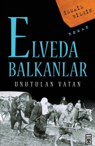 Elveda Balkanlar İsmail Bilgin