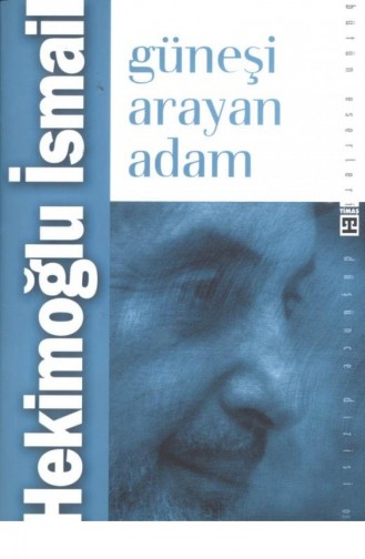 Güneşi Arayan Adam Hekimoğlu İsmail