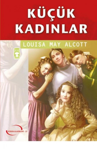 Küçük Kadınlar Gençlik Klasikleri Louisa May Alcott 9789753629706