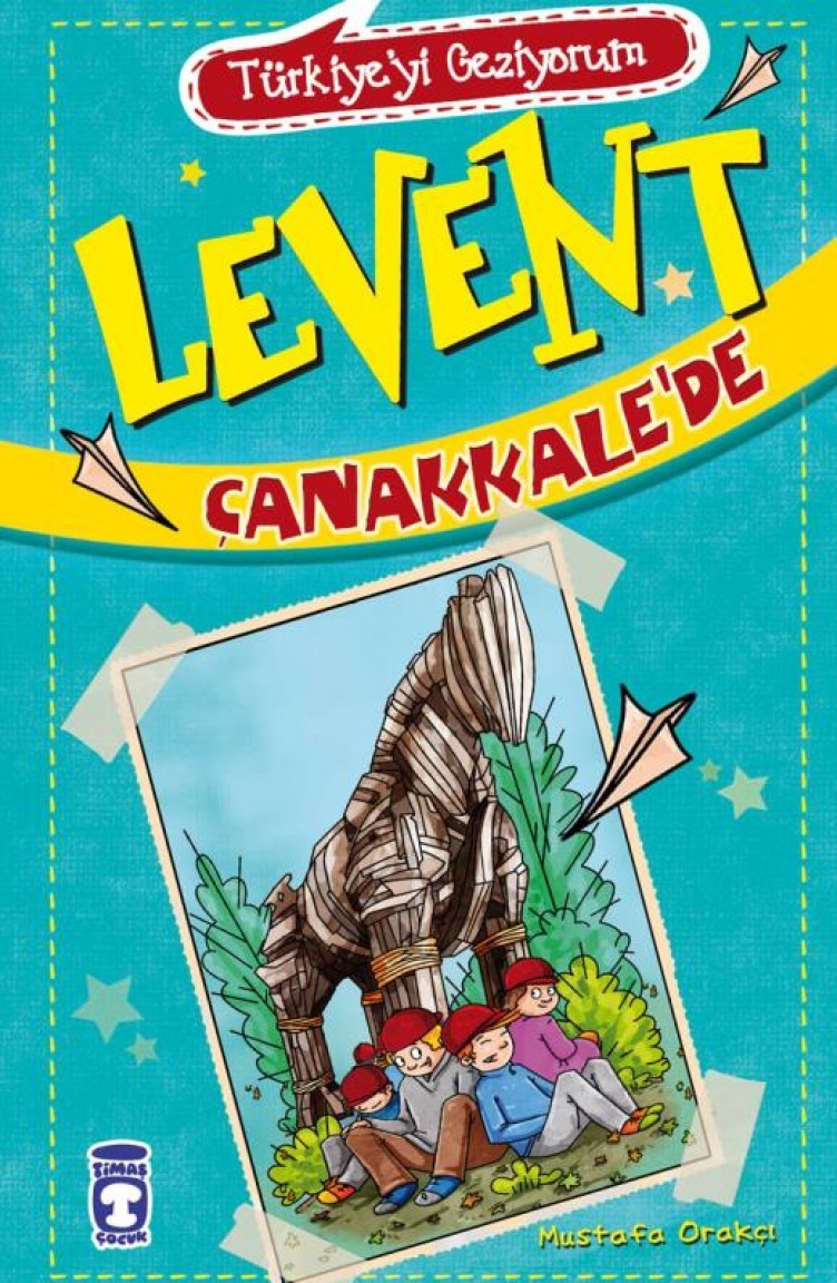 levent canakkalede turkiyeyi geziyorum 1 mustafa orakci 9786051148083