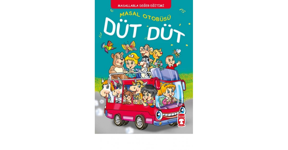 Masal Otobusu Dut Dut Masallarla Karakter Egitimi Mujgan Seyhi Sefamerve