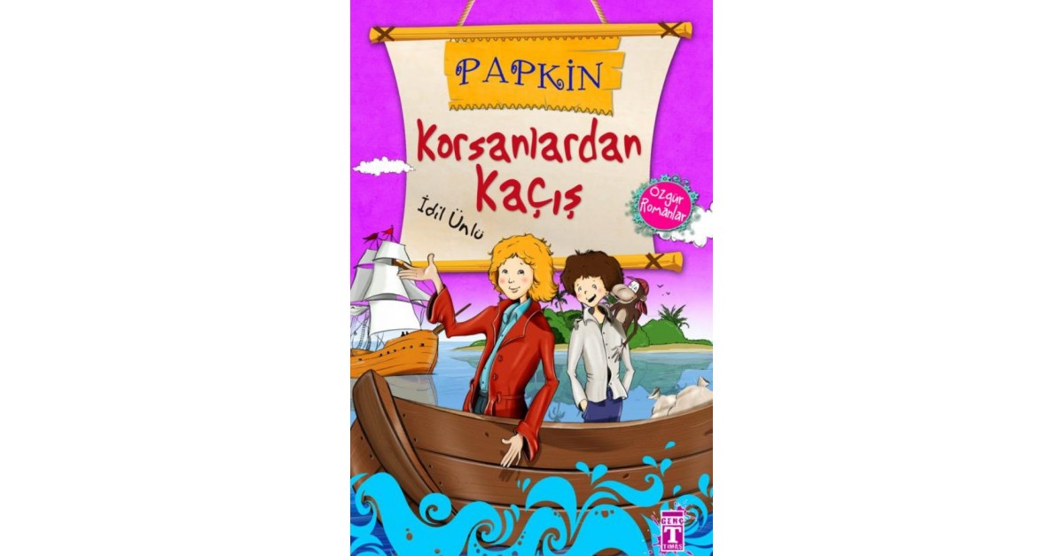 Papkin Korsanlardan Kacis Ozgur Romanlar Idil Unlu Sefamerve