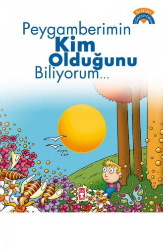 Peygamberimin Kim Olduğunu Biliyorum Dinimi Öğreniyorum Çiğdem Özmen Ömer Baldık