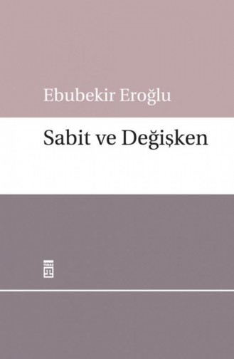 Sabit Ve Değişken Ebubekir Eroğlu