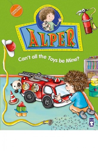 Alper Cant All The Toys Be Mine Alper Oyuncakların Hepsi Benim Olamaz Mı İngilizce Nurşen Şirin