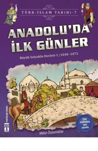 Anadoluda İlk Günler Türk İslam Tarihi 7 Metin Özdamarlar