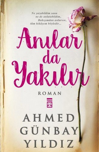 Anılar Da Yakılır Ahmed Günbay Yıldız