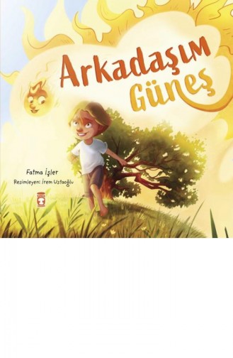 Arkadaşım Güneş Fatma İşler 9786050832877