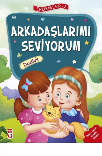 Arkadaşlarımı Seviyorum Erdemler 2 Mehmet Zeki Aydın Necla Saydam Nuray Türkyılmaz Catic Rukiye Karaköse Saadet Kocagöz Uzun Vahide Ulusoy Gökçek 9786050821321