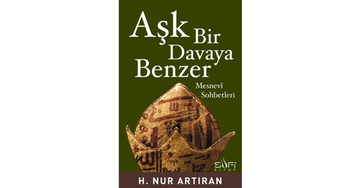 Ask Bir Davaya Benzer Hayat Nur Artiran Sefamerve
