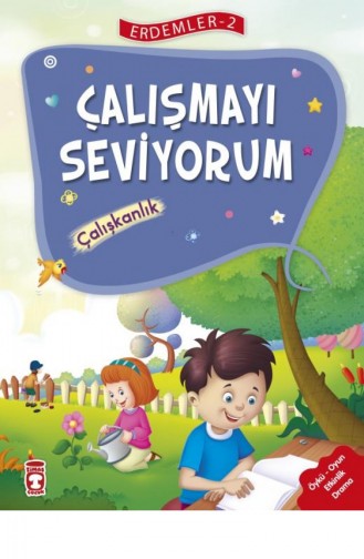 Çalışmayı Seviyorum Erdemler 2 Mehmet Zeki Aydın Necla Saydam Nuray Türkyılmaz Catic Rukiye Karaköse Saadet Kocagöz Uzun Vahide Ulusoy Gökçek 9786050821222