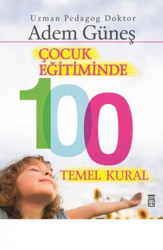 Çocuk Eğitiminde 100 Temel Kural Adem Güneş