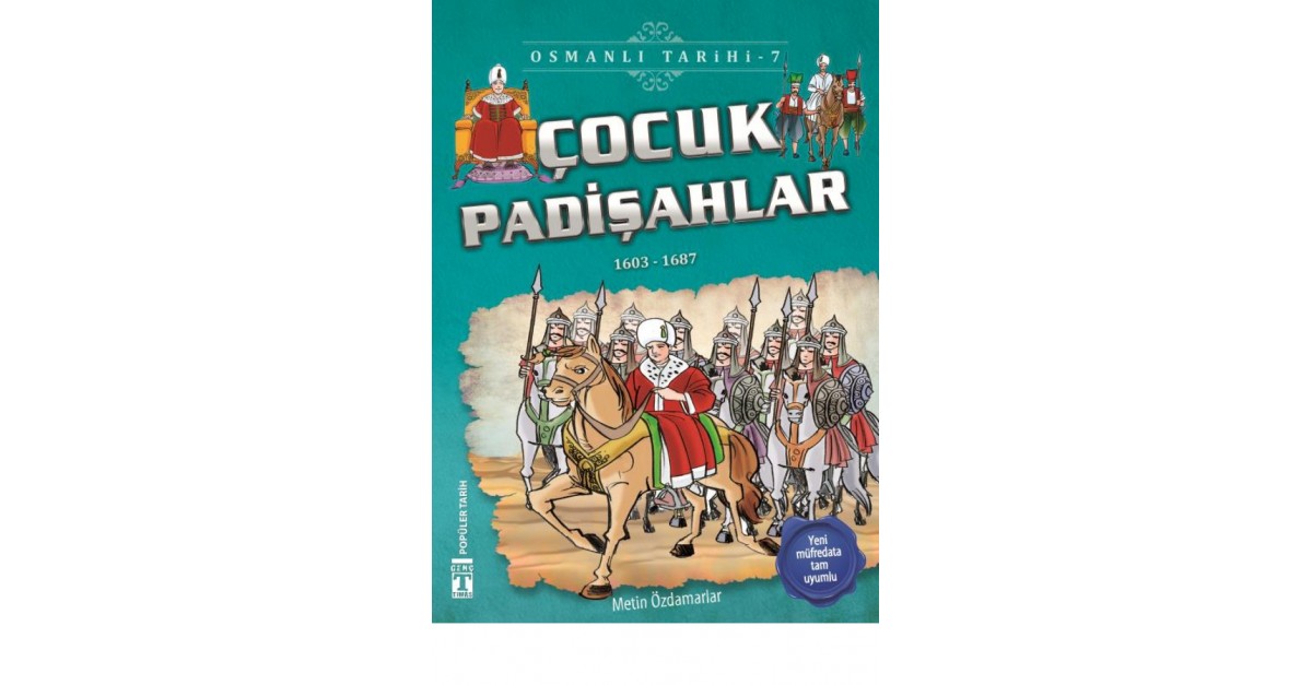 Cocuk Padisahlar Osmanli Tarihi 7 Metin Ozdamarlar Sefamerve