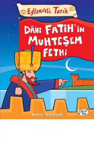 Dahi Fatihin Muhteşem Fethi Behice Tezçakar 9786050828337