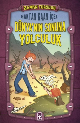 Dünyanın Sonuna Yolculuk Zaman Turşusu Haktan Kaan İçel 9786050825688