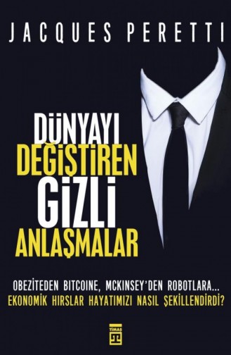 Dünyayı Değiştiren Gizli Anlaşmalar Jacques Peretti 9786050828788