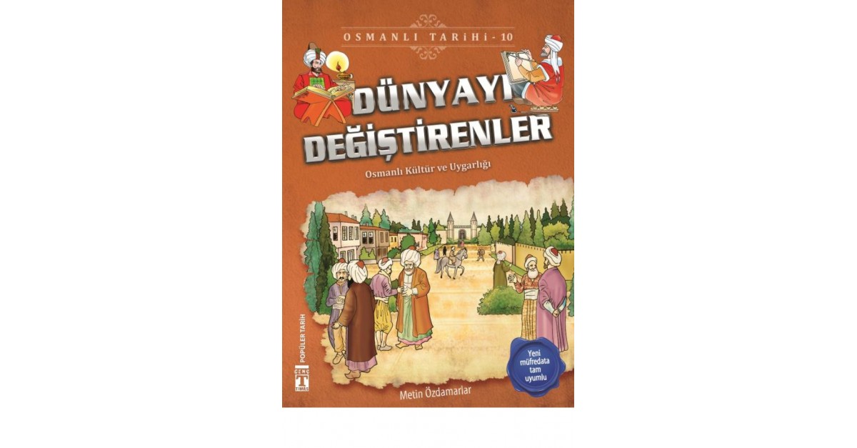 dunyayi degistirenler osmanli tarihi 10 metin ozdamarlar