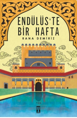 Endülüste Bir Hafta Rana Demiriz 9786050829945