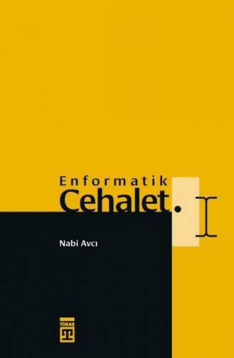 Enformatik Cehalet Nabi Avcı 9786050832006