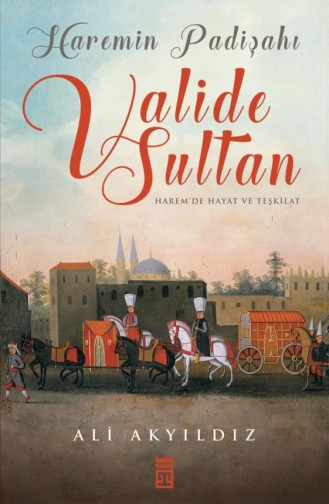 Haremin Padişahı Valide Sultanlar Renkli Büyük Boy Sert Kapak Ali Akyıldız