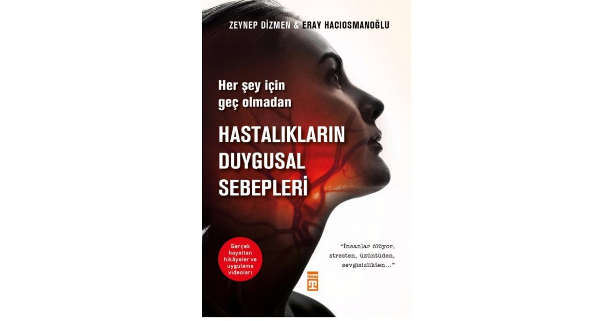 Hastaliklarin Duygusal Sebepleri Eray Haciosmanoglu Zeynep Dizmen Sefamerve