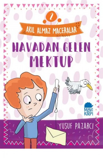 Havadan Gelen Mektup 2 Akıl Almaz Maceralar 4 Sınıf Yusuf Pazarcı 9789752452763