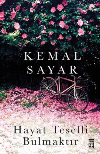 Hayat Teselli Bulmaktır Kemal Sayar