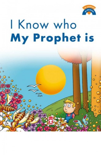 I Know Who My Prophet Is Peygamberimin Kim Olduğunu Biliyorum İngilizce Ömer Baldık 9786050813845