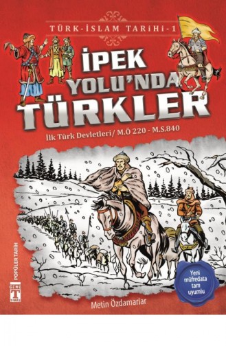 İpek Yolunda Türkler Türk İslam Tarihi 1 Metin Özdamarlar 9786050828108