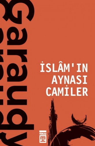 İslamın Aynası Camiler Roger Garaudy 9786050831917