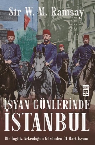 İsyan Günlerinde İstanbul Sir W M Ramsay