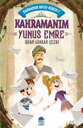 Kahramanım Yunus Emre Kahraman Avcısı Kerem 7 İrfan Gürkan Çelebi 9789752452909