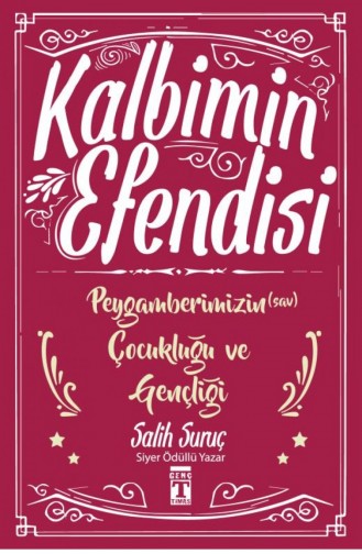 Kalbimin Efendisi Peygamberimizin Çocukluğu Ve Gençliği Salih Suruç 9786050823882