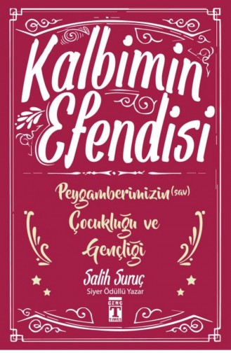 Kalbimin Efendisi Peygamberimizin Çocukluğu Ve Gençliği Salih Suruç