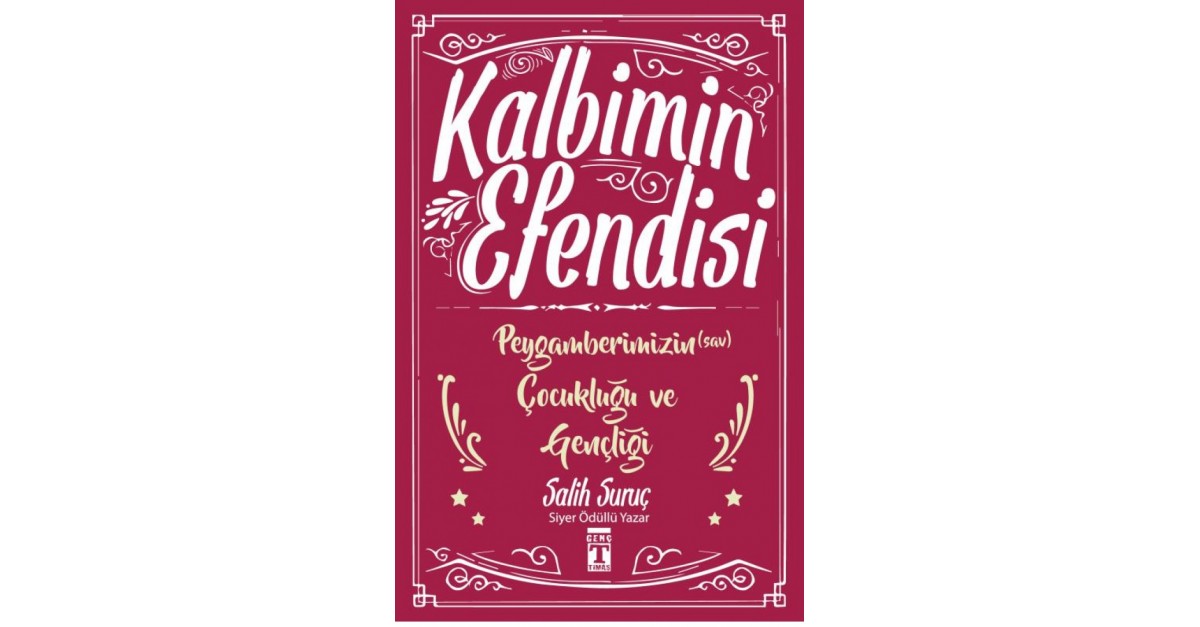 Kalbimin Efendisi Peygamberimizin Cocuklugu Ve Gencligi Salih Suruc Sefamerve