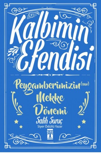 Kalbimin Efendisi Peygamberimizin Mekke Dönemi Salih Suruç